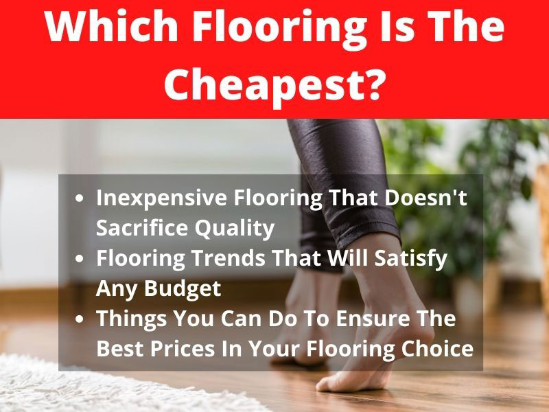 Which Flooring Is The Cheapest Tips For Choosing Cheap Flooring